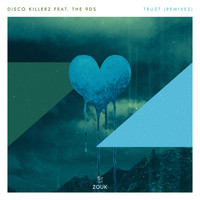 Disco Killerz feat. The 9Ds - Trust (Remixes)