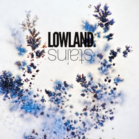 Lowland - Stains