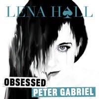Lena Hall - Obsessed: Peter Gabriel