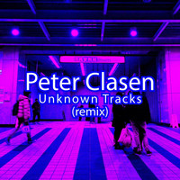 Peter Clasen - Unknown Tracks (Remix)