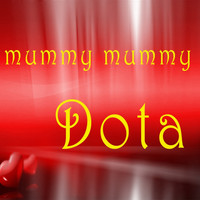 Dota - Mummy Mummy