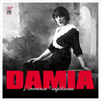 Damia - L'immense tragédienne (40éme anniversaire)