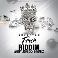 IamStylezMusic - Skeleton Fresh Riddim
