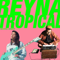 Reyna Tropical - Reyna Tropical