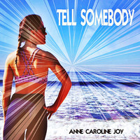 Anne-Caroline Joy - Tell Somebody (Kid Ink Covered Pop Mix)