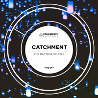Catchment - The Rapture (Remixes)