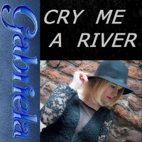 Gabriela - Cry Me a River