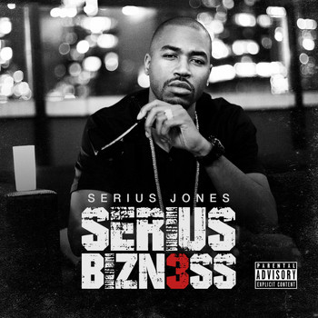 Serius Jones - Serius Bizzn3ss (Explicit)