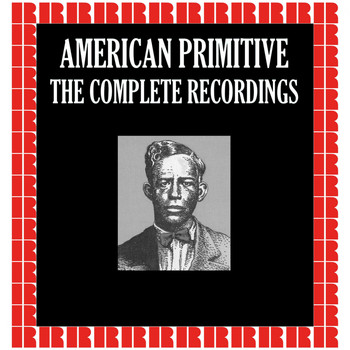 Various Artists - American Primitive, The Complete Recordings (Hd Remastered Edition)