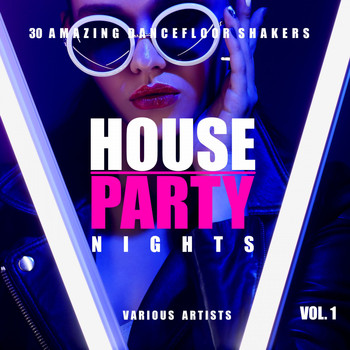 Various Artists - House Party Nights (30 Amazing Dancefloor Shakers), Vol. 1 (Explicit)