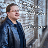 Oliver Mohr - So ein Wahnsinnsgefühl