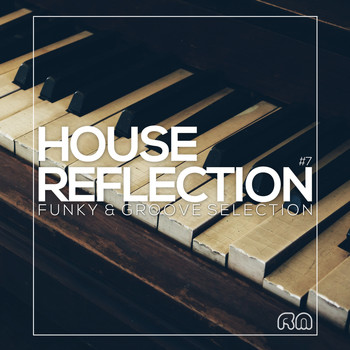 Various Artists - House Reflection - Funky & Groove Selection #7