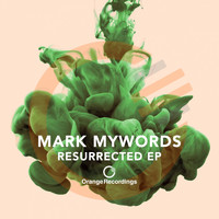 Mark Mywords - Resurrected - EP