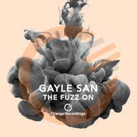 Gayle San - The Fuzz On