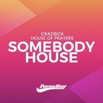 Crazibiza and House of Prayers - Somebody House