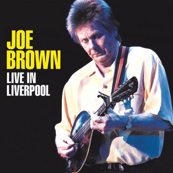 Joe Brown - Live in Liverpool
