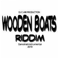 DJ C-AIR - Wooden Boats Riddim (Dancehall Instrumental 2018)