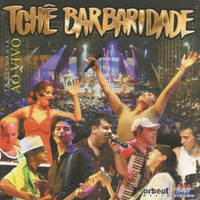 Tchê Barbaridade - TCHÊ MANIA