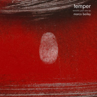 Marco Bailey - Temper Reworks Part One EP