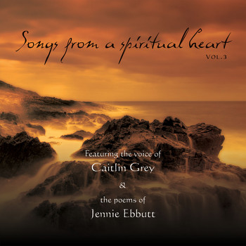 Caitlin Grey - Songs from a Spiritual Heart, Vol.3