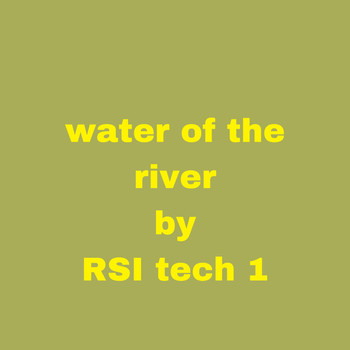 RSI tech 1 - Water of the River
