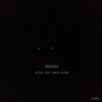 Dranga - Good Luck James Webb