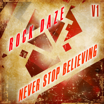 Various Artists / Various Artists - Rock Daze Never Stop Believing, Vol. 1