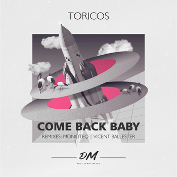 Toricos - Come Back Baby