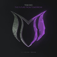 Tom Exo - The Future From Tomorrow