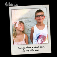 Mallorca Lee - Songs From A Short Film, No One Will See