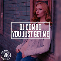 DJ Combo - You Just Get Me