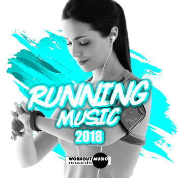 Various Artists - Running Music 2018 (Incl. 10 Km & 5 Km Non-Stop Music)