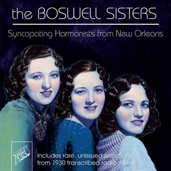 The Boswell Sisters - The Boswell Sisters: Syncopating Harmonists from New Orleans