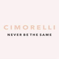 Cimorelli - Never Be the Same