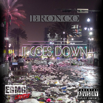 Bronco - It Goes Down (My City)
