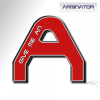 Arminator - Give Me an A