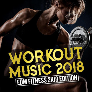 Various Artists - Workout Music 2018 (EDM Fitness 2k18 Edition)