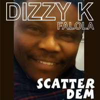 Dizzy K Falola - Scatter Dem