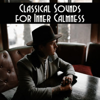 Deep Relax Music World - Classical Sounds for Inner Calmness