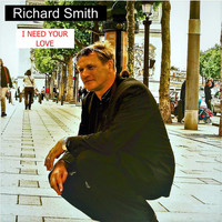 Richard Smith - I Need Your Love