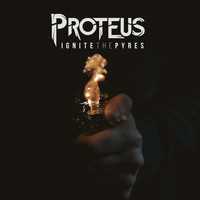 Proteus - Ignite The Pyres