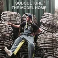 Subculture - Model Home