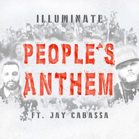 Illuminate - People's Anthem (feat. Jay Cabassa)