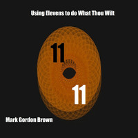 Mark Gordon Brown - Using Elevens to Do What Thou Wilt