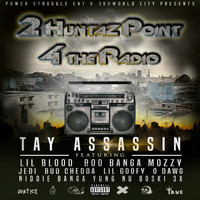 Tay Assassin - 2 Huntazpoint 4 the Radio (Explicit)