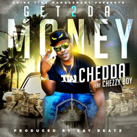 Chedda - Get 2 da Money (feat. Chezzy Boy) (Explicit)