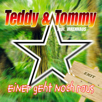 Teddy & Tommy - Einer geht noch raus