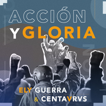 Ely Guerra, Centavrvs - Acción y Gloria
