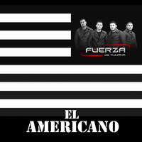 Fuerza de Tijuana - El Americano