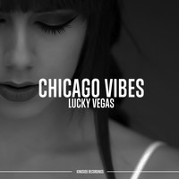 Lucky Vegas - Chicago Vibes
